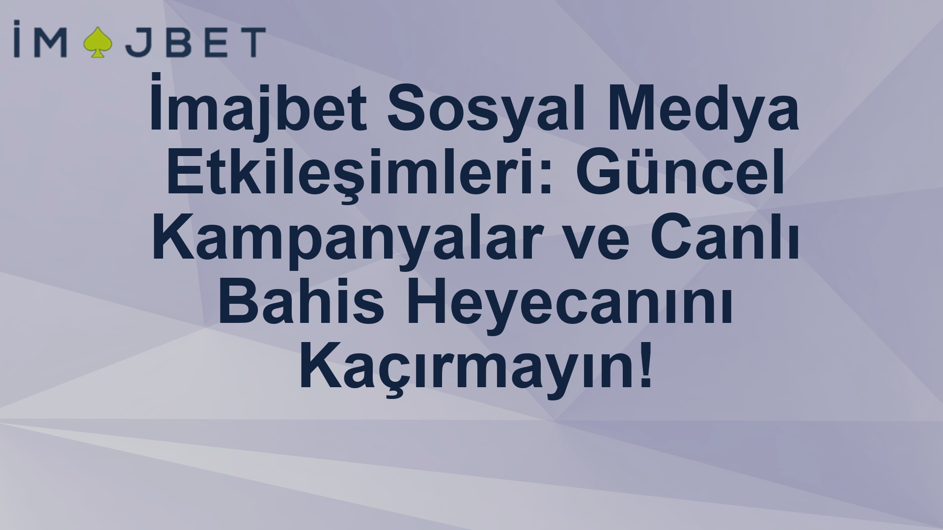 İmajbet Sosyal Medya Etkileşimleri: Güncel Kampanyalar ve Canlı Bahis Heyecanını Kaçırmayın!