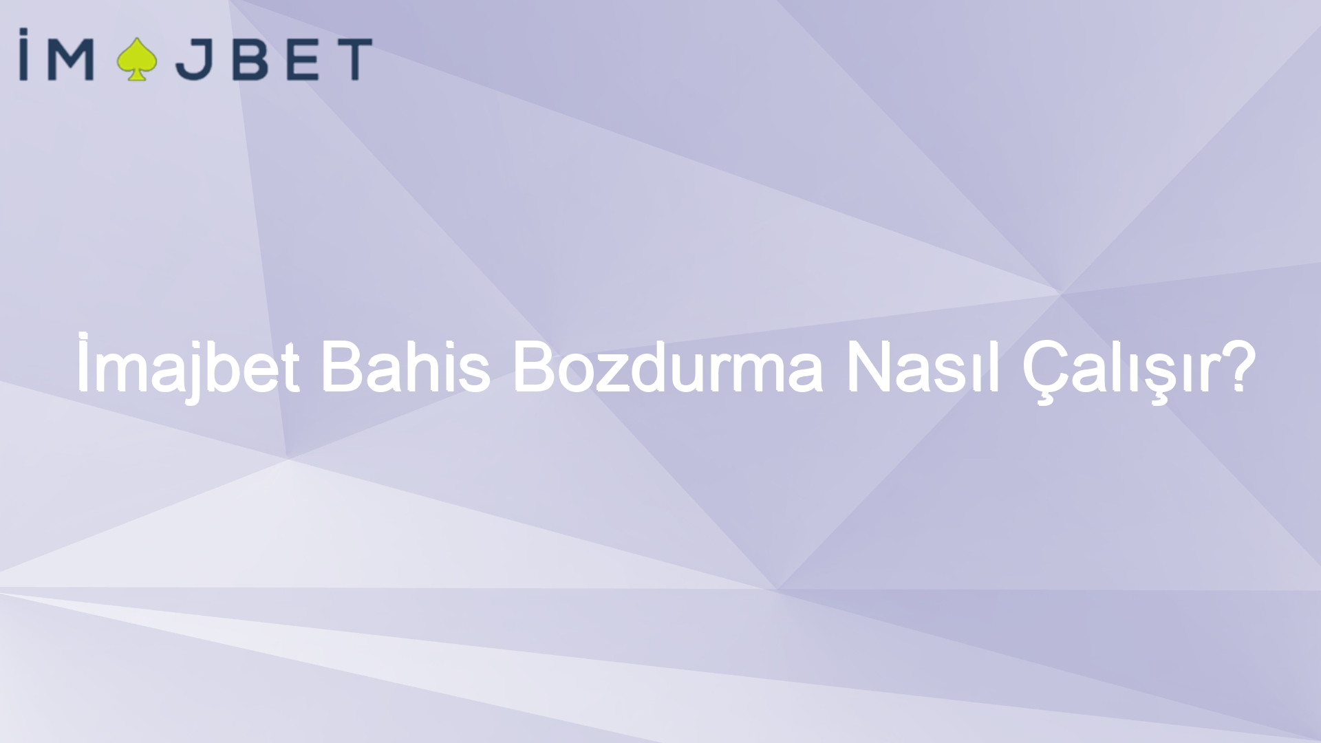 imajbet bahis bozdurma nasil calisir 987