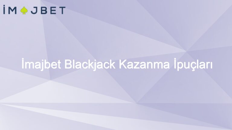 İmajbet Blackjack Kazanma İpuçları