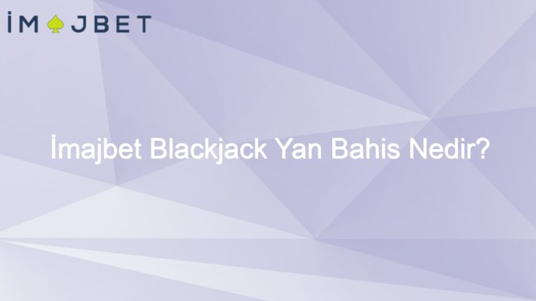İmajbet Blackjack Yan Bahis Nedir?