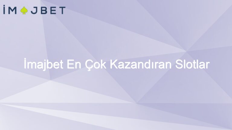 İmajbet En Çok Kazandıran Slotlar