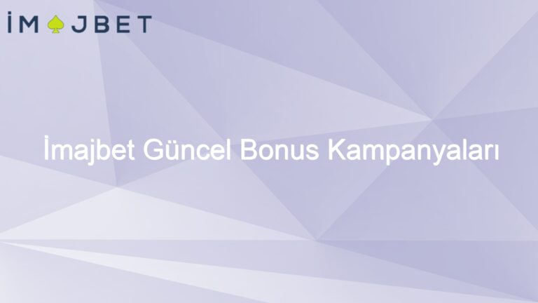İmajbet Güncel Bonus Kampanyaları
