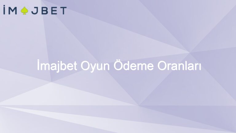 İmajbet Oyun Ödeme Oranları