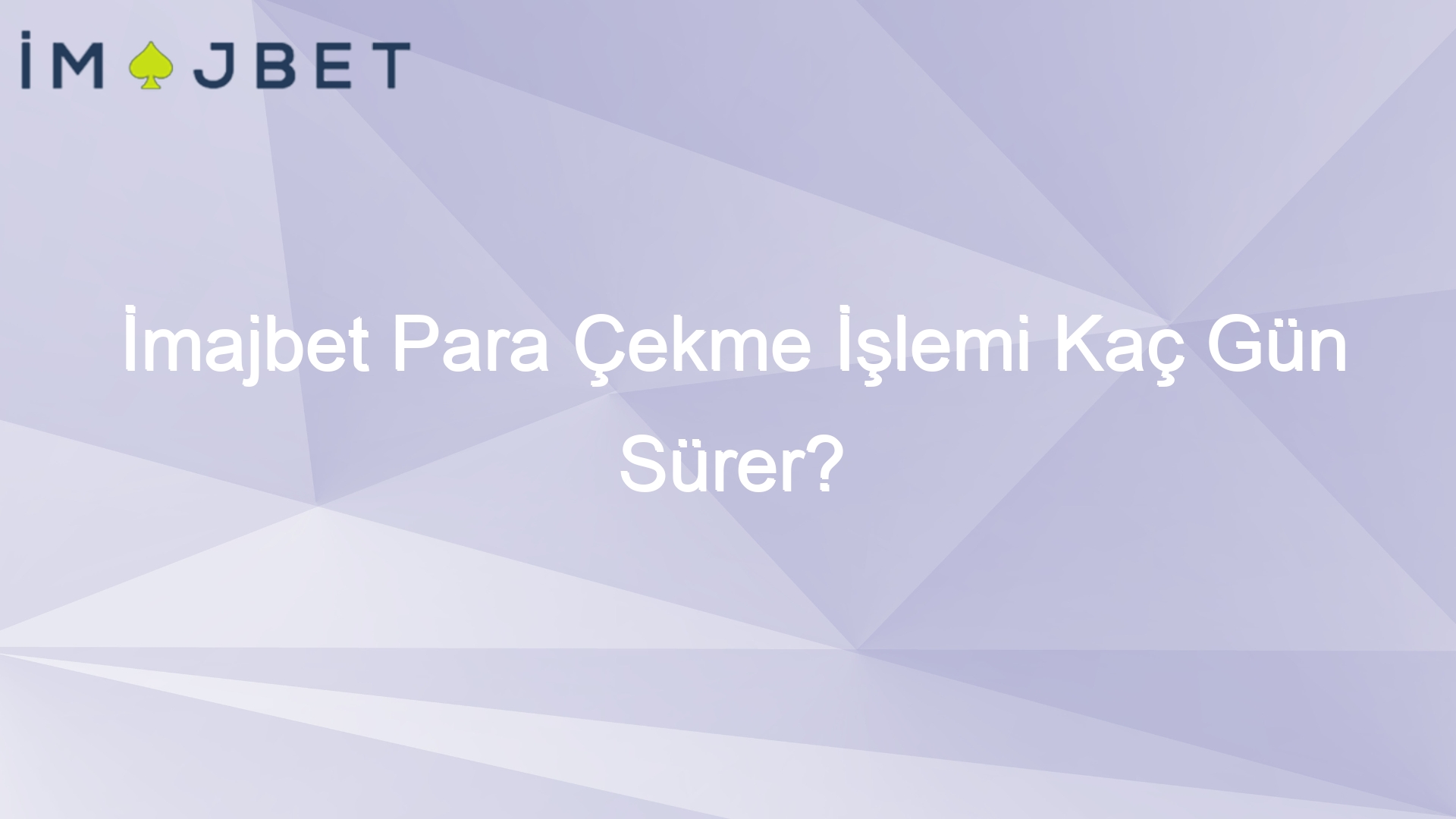 imajbet para cekme islemi kac gun surer 1014