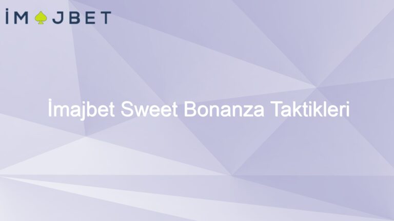 İmajbet Sweet Bonanza Taktikleri
