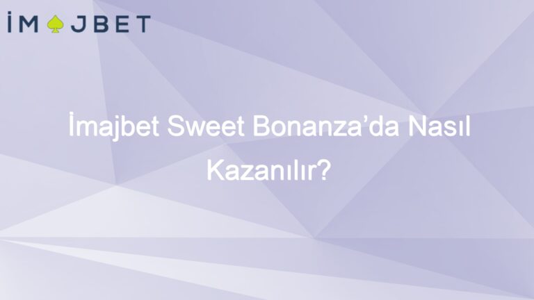 İmajbet Sweet Bonanza’da Nasıl Kazanılır?
